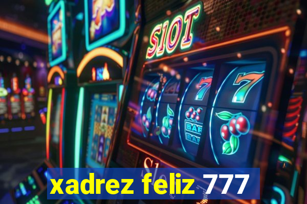 xadrez feliz 777